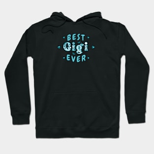 Best Gigi Ever Hoodie